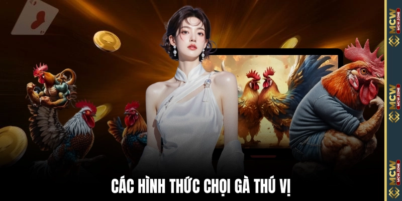 Các hình thức chọi gà thú vị