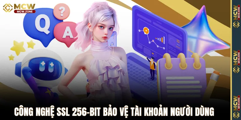 Công nghệ SSL 256-bit bảo vệ tài khoản người dùng